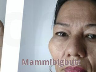 Mammibigbutt