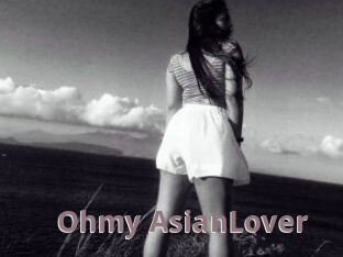 Ohmy_AsianLover