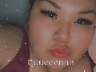 Quueeennn