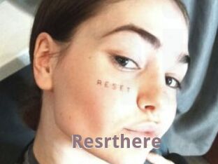 Resrthere