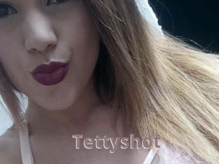 Tettyshot