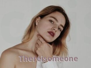 Thereisomeone
