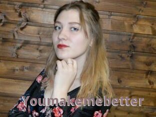 Youmakemebetter